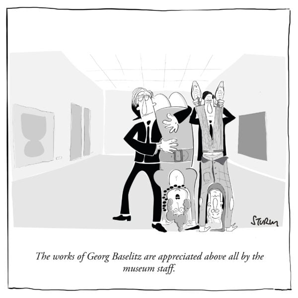 The works of Georg Baselitz are appreciated above all by the museum staff. Cartoon by Philipp Sturm