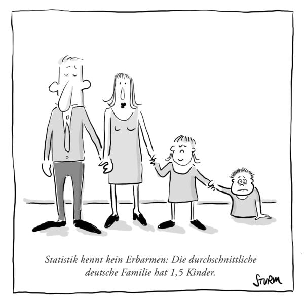 Cartoon von Philipp Sturm. Caption: "Statistik kennt kein Erbarmen: Die durchschnittliche deutsche Familie hat 1,5 Kinder."