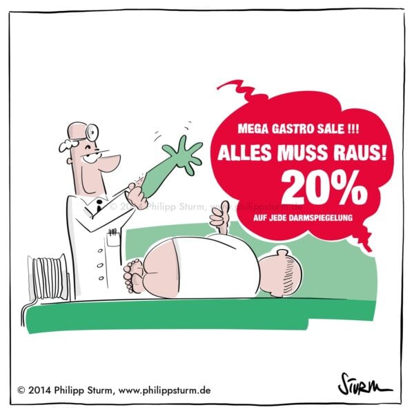 Arzt streift grinsend einen grünen Handschuh über, Sprechblase: 20 % auf jede Darmspiegelung – Cartoon von Philipp Sturm